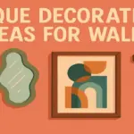 Unique Decorating Ideas for Walls