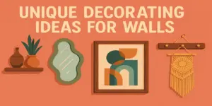 Unique Decorating Ideas for Walls